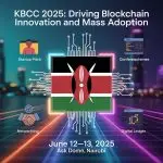 Kenya Gears Up for the Biggest Blockchain Event in East Africa: KBCC 2025